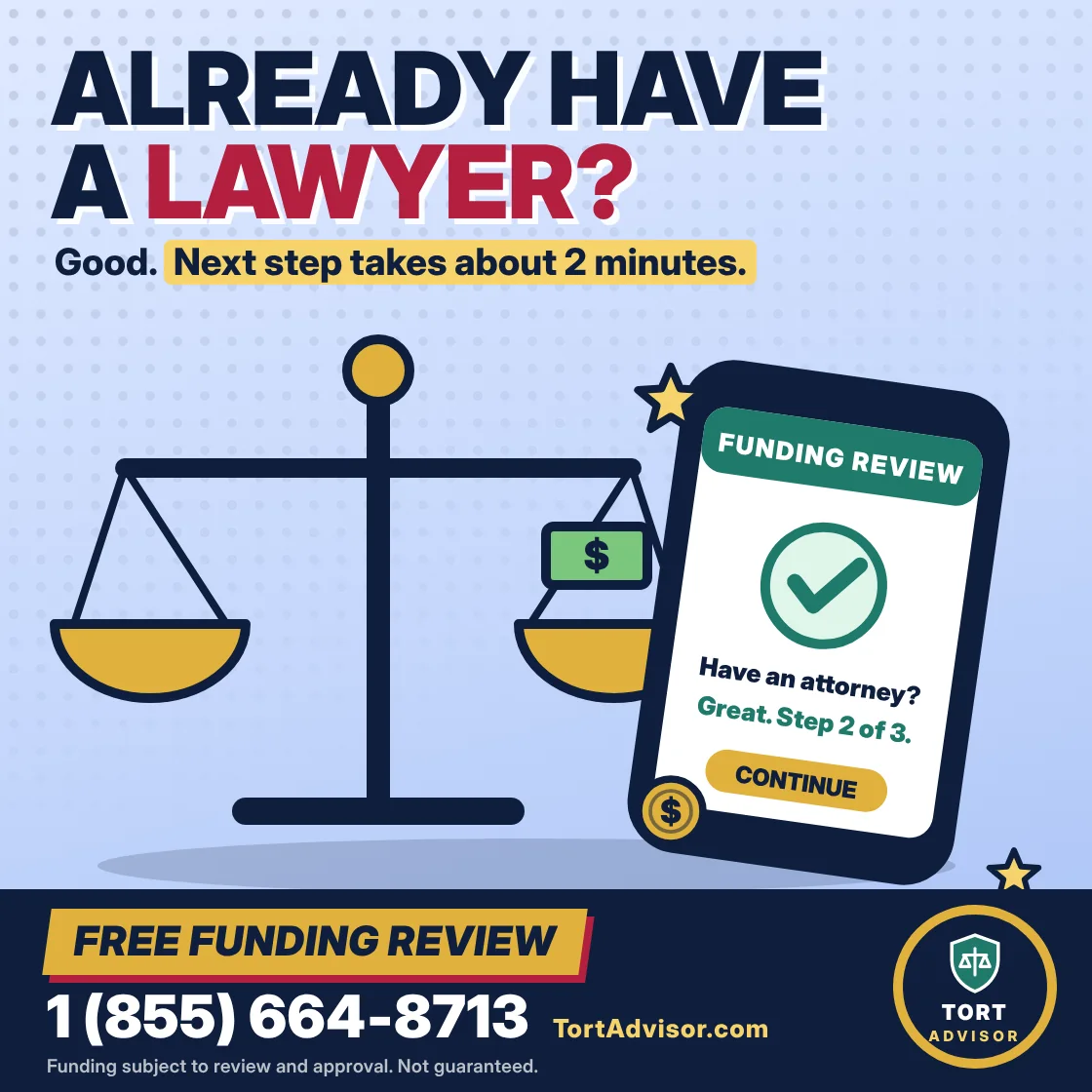 Poster: Already have a lawyer? Scales of justice and a phone showing step 2 of 3 of a funding review. Free funding review, call 1 (855) 664-8713