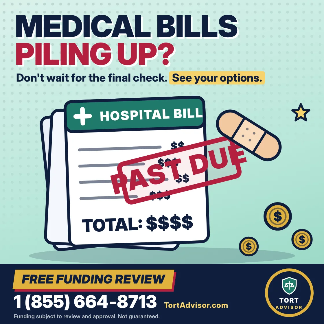 Poster: Medical bills piling up? A past-due hospital bill. Don’t wait for the final check. Free funding review, call 1 (855) 664-8713